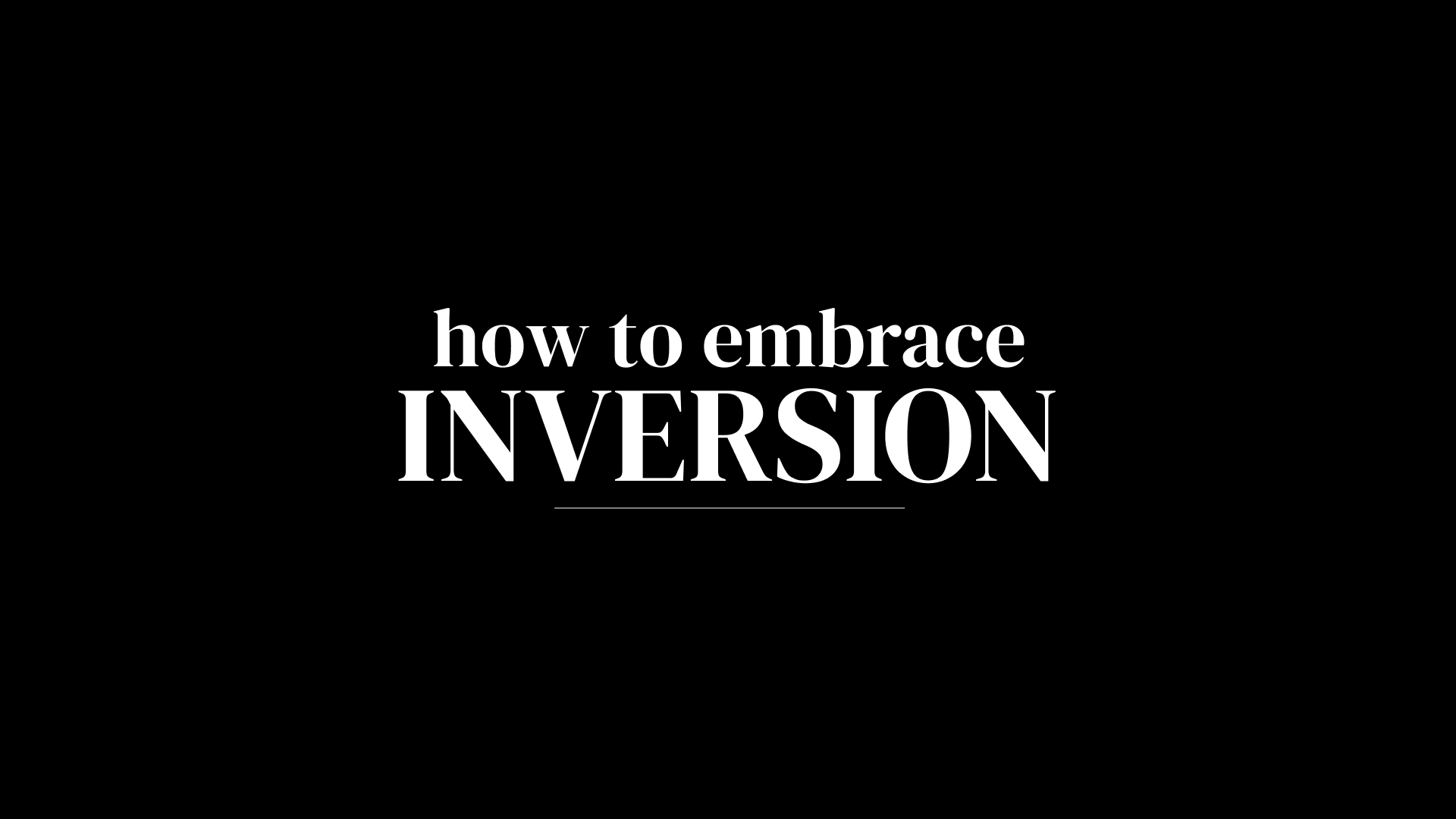 How to use inversion